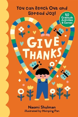 Give Thanks: You Can Reach Out and Spread Joy! 50 Gratitude Activities & Games book