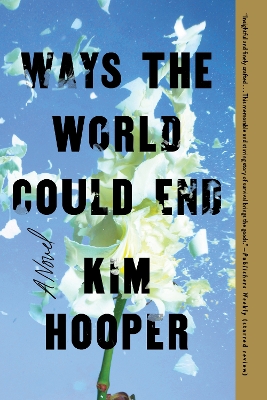 Ways the World Could End by Kim Hooper