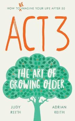 Act 3: The Art of Growing Older book