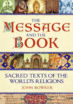 The Message and the Book by John Bowker