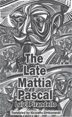 The Late Mattia Pascal by Luigi Pirandello