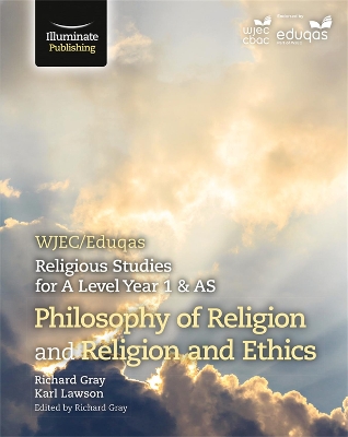 WJEC/Eduqas Religious Studies for A Level Year 1 & AS - Philosophy of Religion and Religion and Ethics book