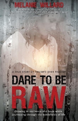 Dare to Be Raw by Melanie Willard