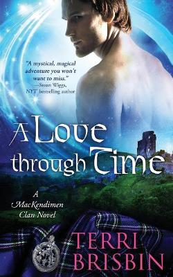 A Love Through Time: A MacKendimen Clan Novel book