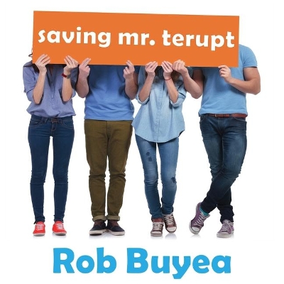 Saving Mr. Terupt by Rob Buyea