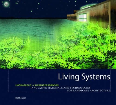 Living Systems: Innovative Materialien und Technologien für die Landschaftsarchitektur book