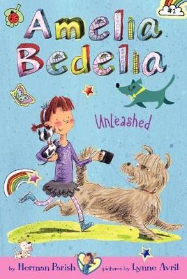 Amelia Bedelia Chapter Book #2: Amelia Bedelia Unleashed by Herman Parish