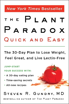The Plant Paradox Quick and Easy: The 30-Day Plan to Lose Weight, Feel Great, and Live Lectin-Free book