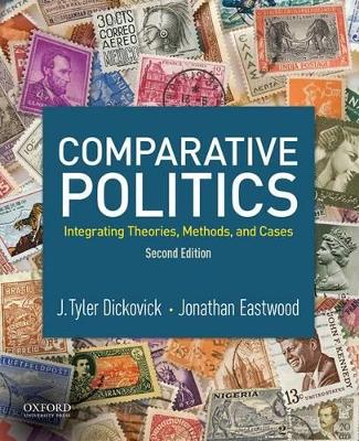 Comparative Politics: Integrating Theories, Methods, and Cases by J. Tyler Dickovick