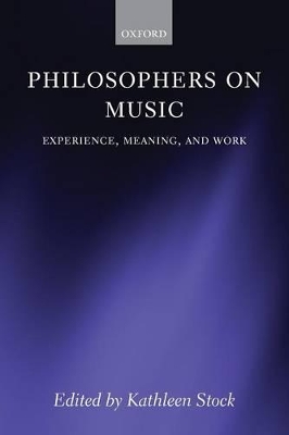 Philosophers on Music by Kathleen Stock