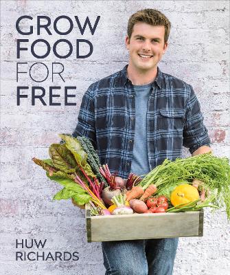 Grow Food for Free: The easy, sustainable, zero-cost way to a plentiful harvest book