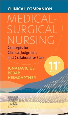 Clinical Companion for Medical-Surgical Nursing: Concepts for Clinical Judgment and Collaborative Care by Donna D. Ignatavicius