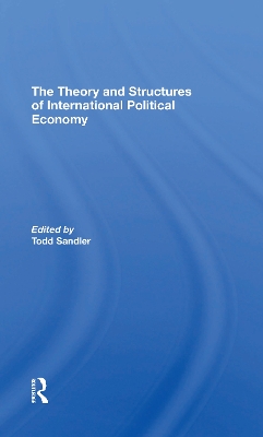 The Theory And Structures Of International Political Economy book