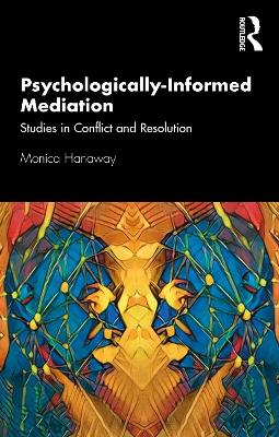 Psychologically Informed Mediation: Studies in Conflict and Resolution book