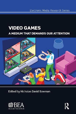 Video Games: A Medium That Demands Our Attention book