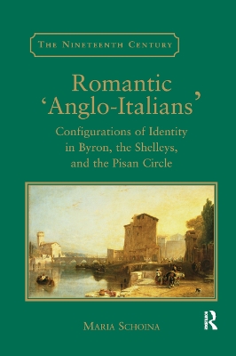 Romantic 'Anglo-Italians': Configurations of Identity in Byron, the Shelleys, and the Pisan Circle book