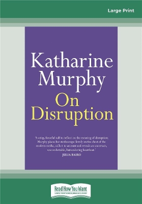 On Disruption by Katharine Murphy