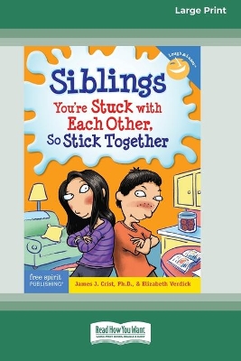 Siblings: : You're Stuck with Each Other, So Stick Together [Standard Large Print 16 Pt Edition] book