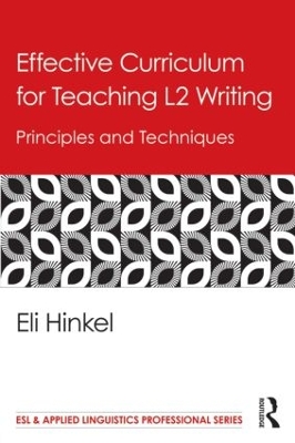 Effective Curriculum for Teaching L2 Writing by Eli Hinkel
