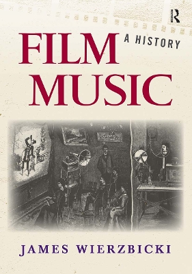 Film Music: A History by James Wierzbicki