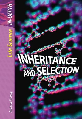 Life Science in Depth: Inheritance and Selection book