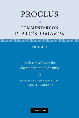 Proclus: Commentary on Plato's Timaeus: Volume 1, Book 1: Proclus on the Socratic State and Atlantis by Proclus