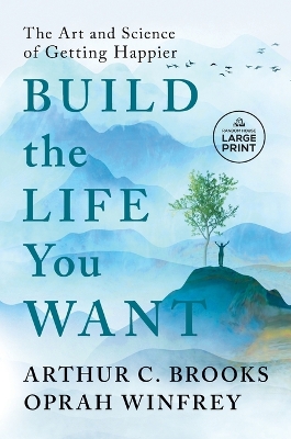 Build the Life You Want: The Art and Science of Getting Happier by Oprah Winfrey