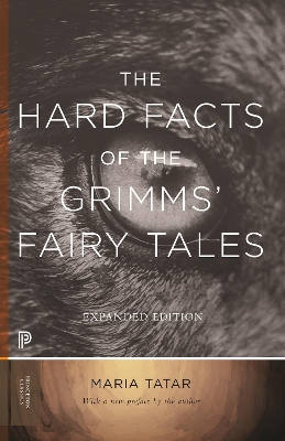 The Hard Facts of the Grimms' Fairy Tales: Expanded Edition book