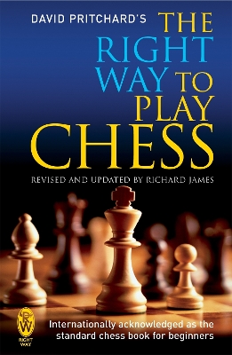 Right Way to Play Chess book