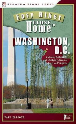 Easy Hikes Close to Home: Washington, D.C. book