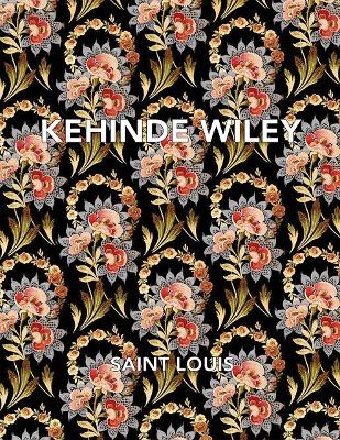 Kehinde Wiley: Saint Louis book