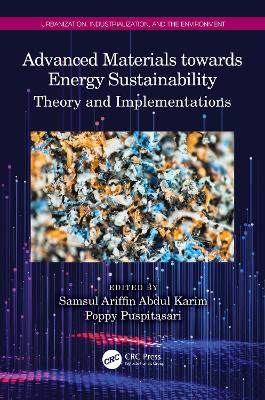 Advanced Materials towards Energy Sustainability: Theory and Implementations by Samsul Ariffin Abdul Karim