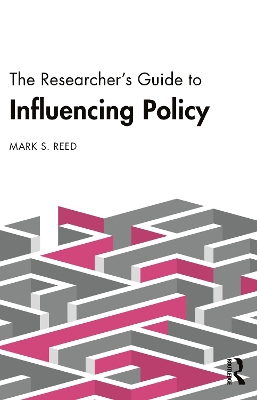 The Researcher’s Guide to Influencing Policy book