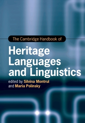 The Cambridge Handbook of Heritage Languages and Linguistics by Silvina Montrul