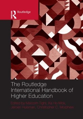 The Routledge International Handbook of Higher Education by Malcolm Tight