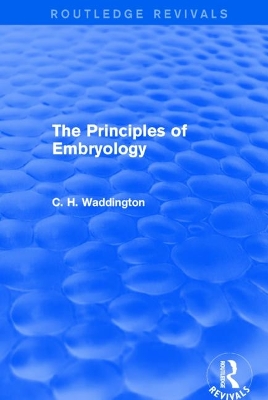 The The Principles of Embryology by C. H. Waddington