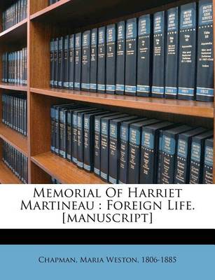 Memorial of Harriet Martineau: Foreign Life. [Manuscript] book