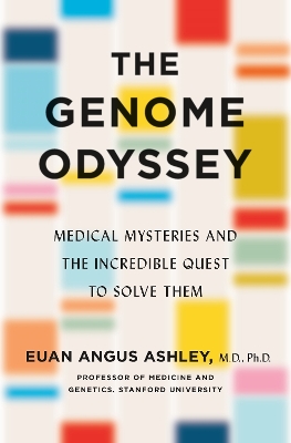 The Genome Odyssey: Medical Mysteries and the Incredible Quest to Solve Them book