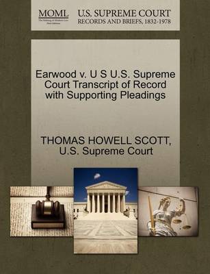 Earwood V. U S U.S. Supreme Court Transcript of Record with Supporting Pleadings book