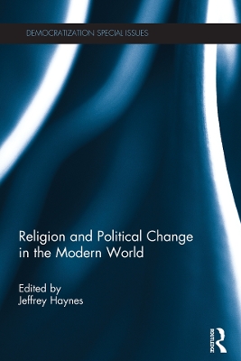 Religion and Political Change in the Modern World by Jeffrey Haynes