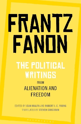 The Political Writings from Alienation and Freedom by Frantz Fanon