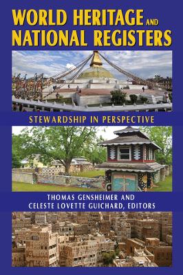 World Heritage and National Registers: Stewardship in Perspective by Thomas R. Gensheimer