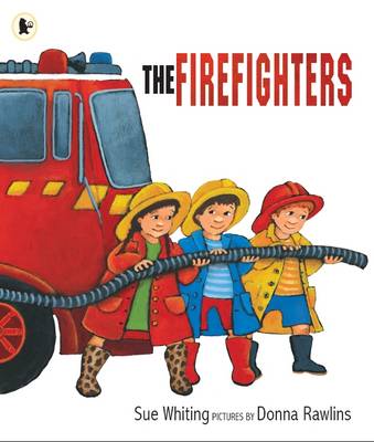 The Firefighters by Sue Whiting