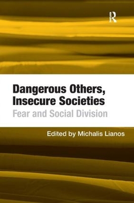 Dangerous Others, Insecure Societies by Michalis Lianos
