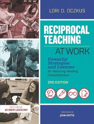 Reciprocal Teaching at Work: Powerful Strategies and Lessons for Improving Reading Comprehension book