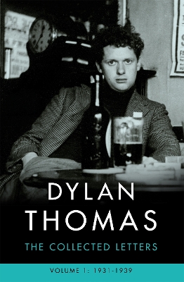 Dylan Thomas: The Collected Letters Volume 1 book