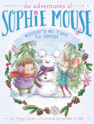 Adventures of Sophie Mouse: #6 Winter's No Time to Sleep! book