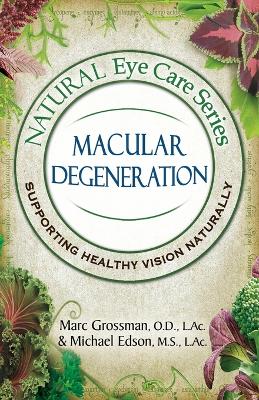 Natural Eye Care Series Macular Degeneration: Macular Degeneration book