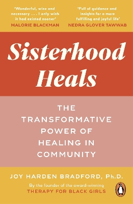 Sisterhood Heals: The Transformative Power of Healing in Community by Dr Joy Harden Bradford