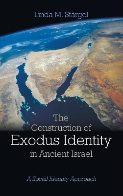 The Construction of Exodus Identity in Ancient Israel book